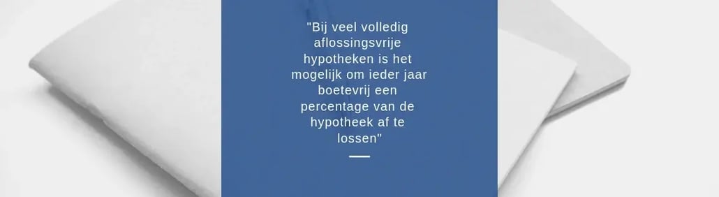 boetevrij aflossen aflossingsvrije hypotheek