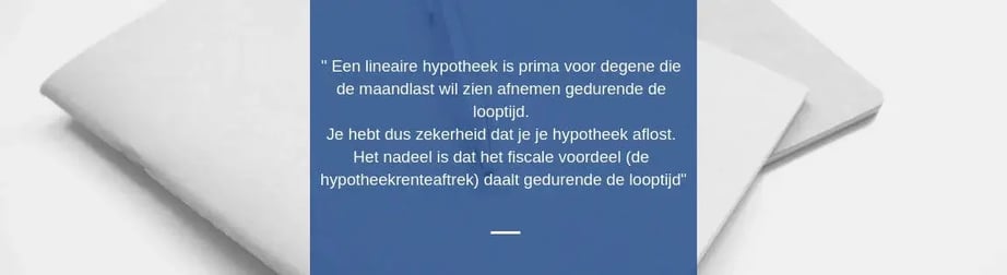 Wat is het voordeel van een lineaire hypotheek