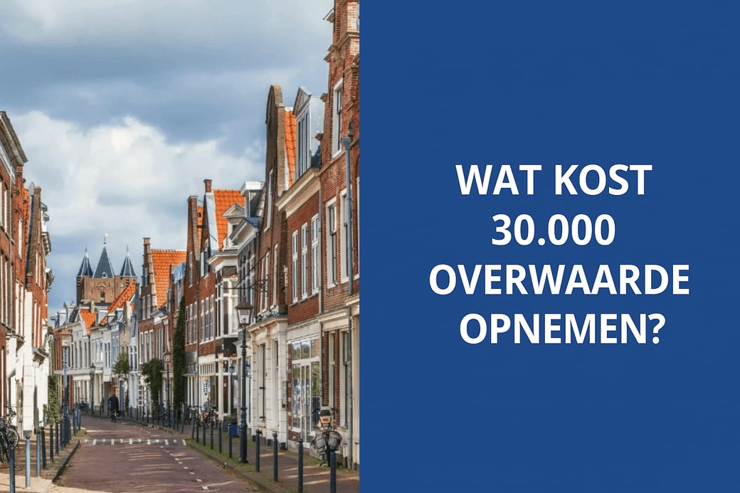Wat kost 30.000 overwaarde opnemen?
