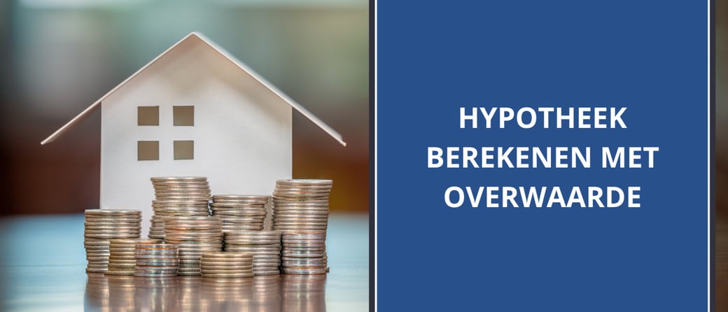 Hypotheek berekenen met overwaarde