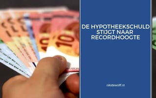 De hypotheekschuld stijgt naar recordhoogte