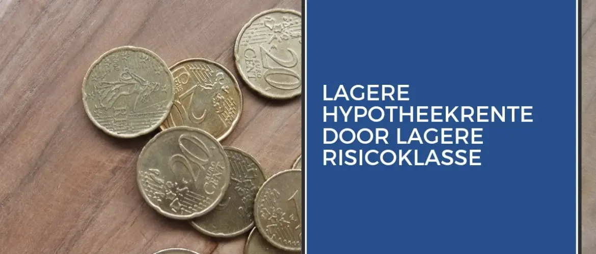 Lagere hypotheek lasten door lagere risicoklasse